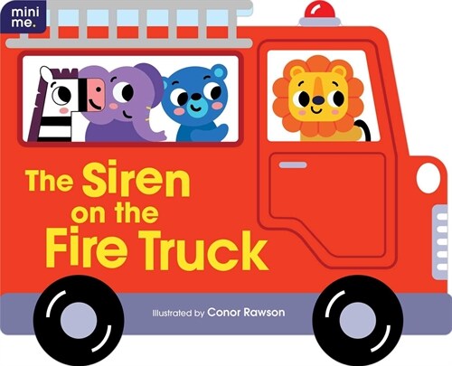 The Siren on the Fire Truck: Shaped Board Book (Board Books)