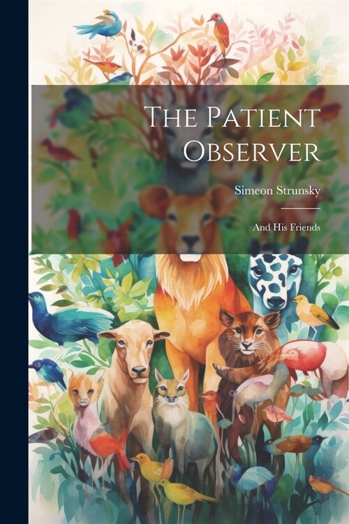 The Patient Observer: And His Friends (Paperback)