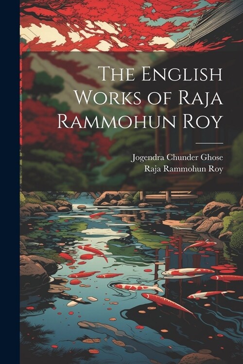 The English Works of Raja Rammohun Roy (Paperback)