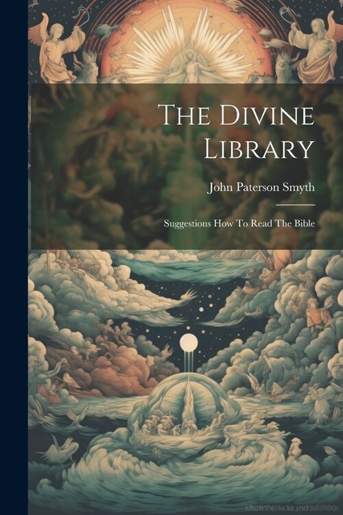 The Divine Library: Suggestions How To Read The Bible (Paperback)