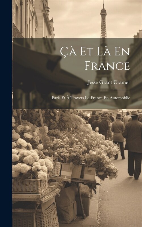 행 Et L?En France: Paris Et ?Travers La France En Automoblie (Hardcover)