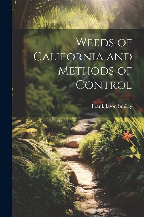 Weeds of California and Methods of Control (Paperback)