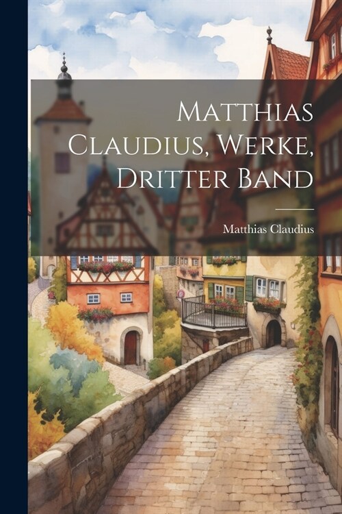 Matthias Claudius, Werke, Dritter Band (Paperback)