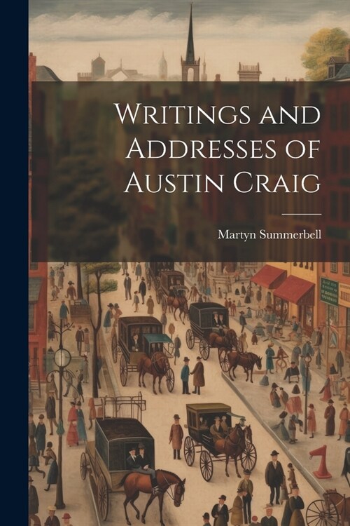 Writings and Addresses of Austin Craig (Paperback)