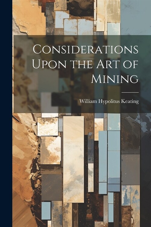 Considerations Upon the Art of Mining (Paperback)