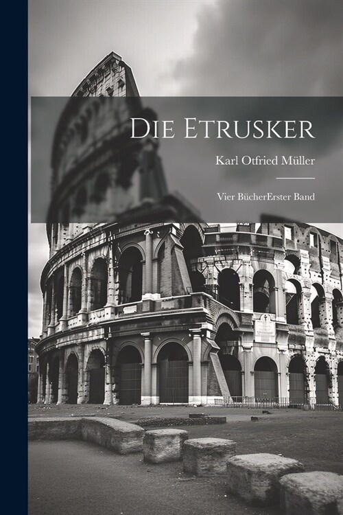 Die Etrusker: Vier B?her erster band (Paperback)