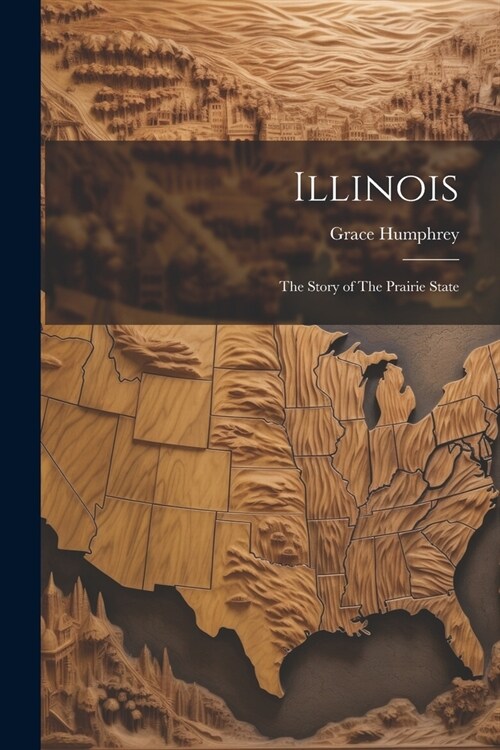 Illinois: The Story of The Prairie State (Paperback)