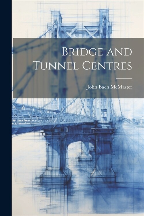 Bridge and Tunnel Centres (Paperback)