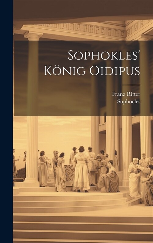 Sophokles K?ig Oidipus (Hardcover)