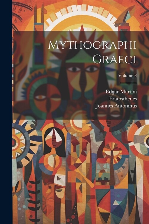 Mythographi Graeci; Volume 3 (Paperback)