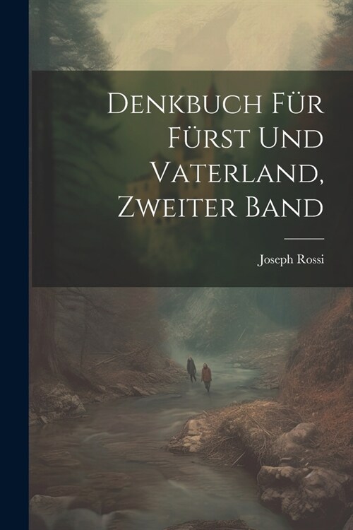 Denkbuch f? F?st und Vaterland, Zweiter Band (Paperback)