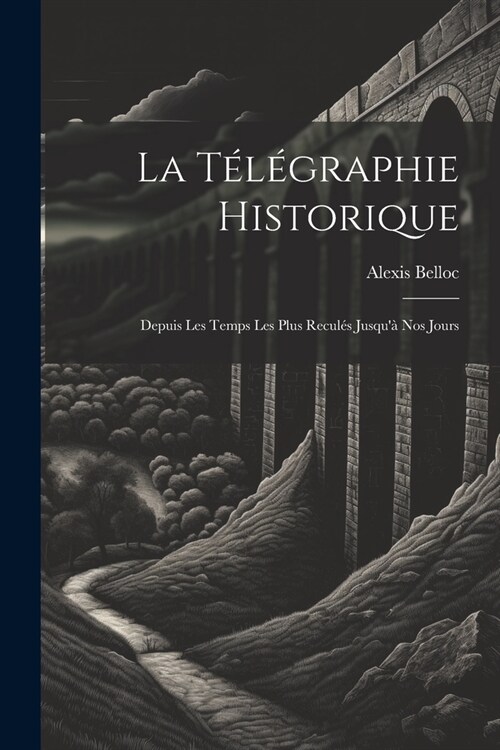 La T??raphie Historique: Depuis Les Temps Les Plus Recul? Jusqu?Nos Jours (Paperback)