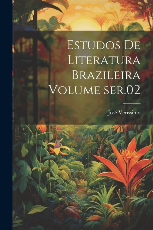 Estudos de literatura brazileira Volume ser.02 (Paperback)