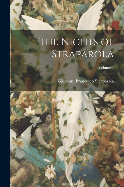 The Nights of Straparola; Volume 1 (Paperback)