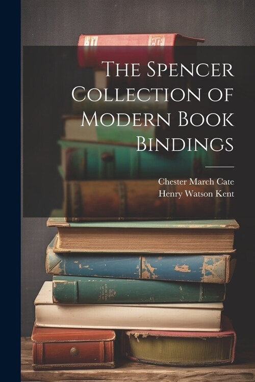 The Spencer Collection of Modern Book Bindings (Paperback)