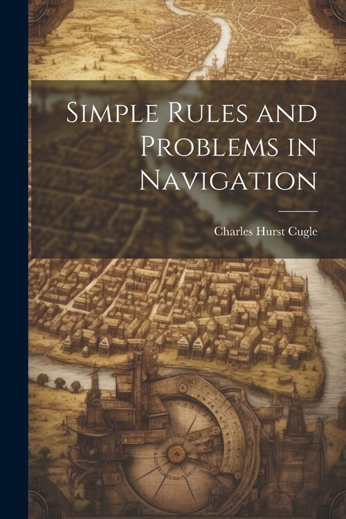 Simple Rules and Problems in Navigation (Paperback)