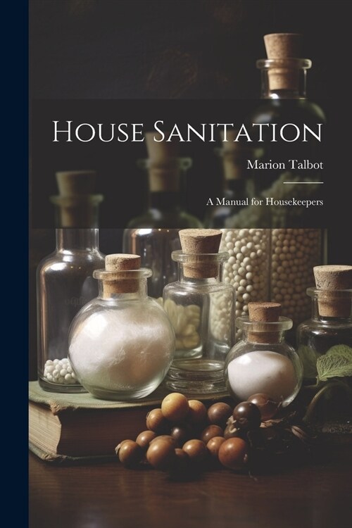 House Sanitation: A Manual for Housekeepers (Paperback)