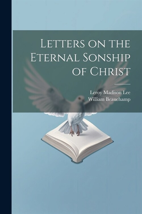 Letters on the Eternal Sonship of Christ (Paperback)