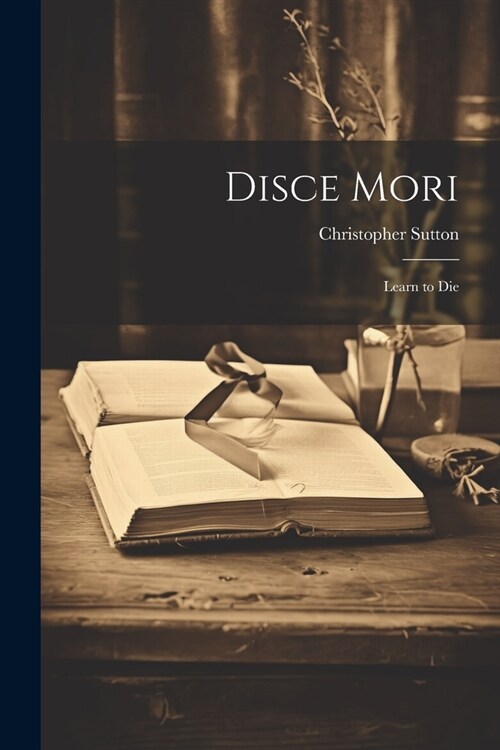 Disce Mori: Learn to Die (Paperback)