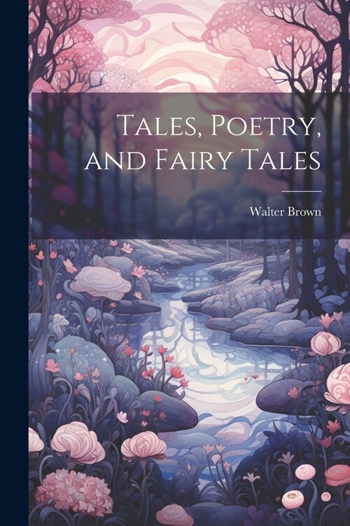 Tales, Poetry, and Fairy Tales (Paperback)