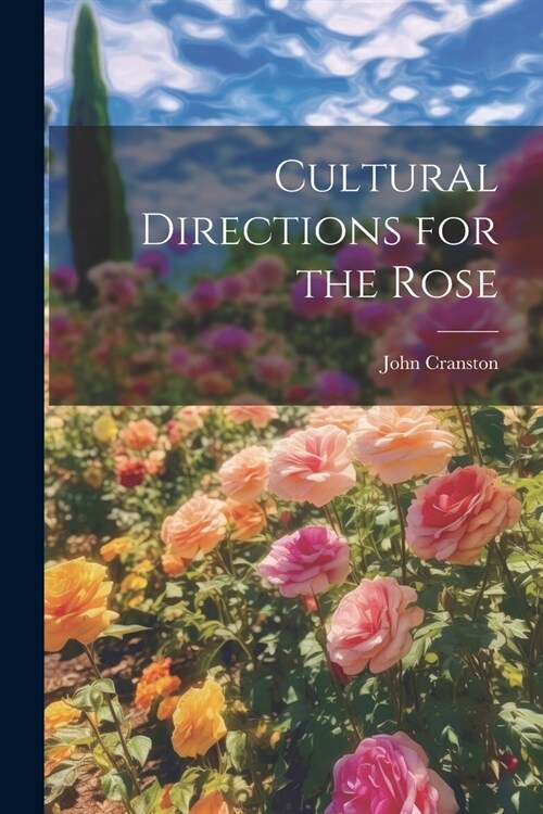 Cultural Directions for the Rose (Paperback)