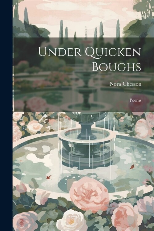 Under Quicken Boughs: Poems (Paperback)