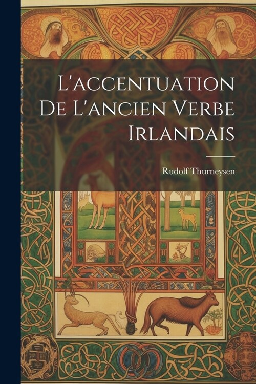 Laccentuation De Lancien Verbe Irlandais (Paperback)