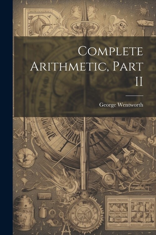 Complete Arithmetic, Part II (Paperback)