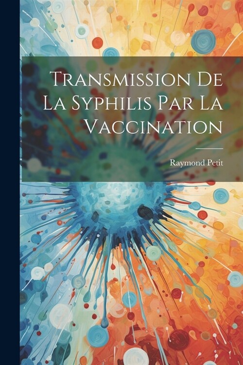 Transmission de la syphilis par la vaccination (Paperback)