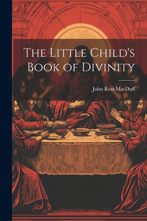 The Little Childs Book of Divinity (Paperback)