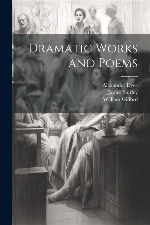 Dramatic Works and Poems (Paperback)