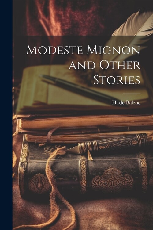 Modeste Mignon and Other Stories (Paperback)