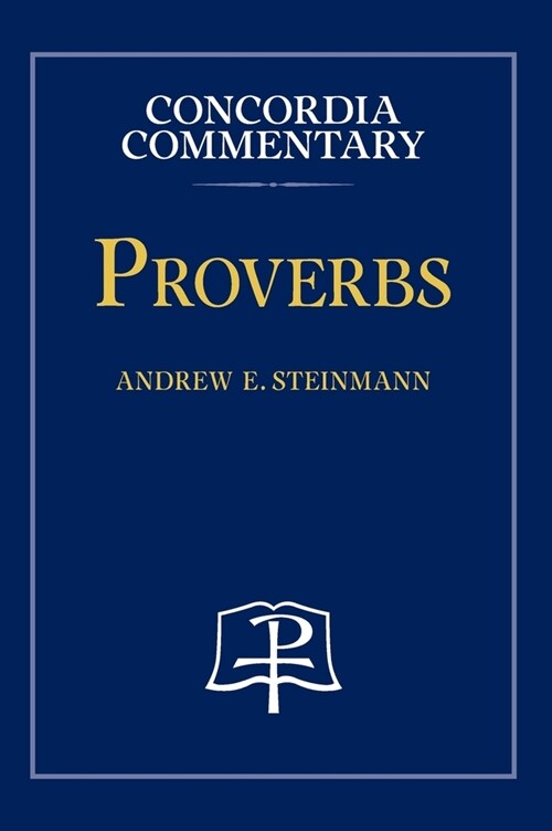 Proverbs - Concordia Commentary (Hardcover)