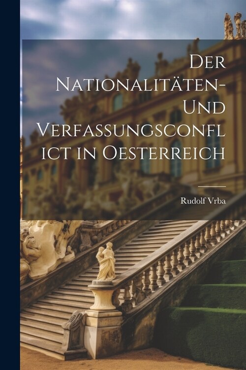 Der Nationalit?en- und Verfassungsconflict in Oesterreich (Paperback)