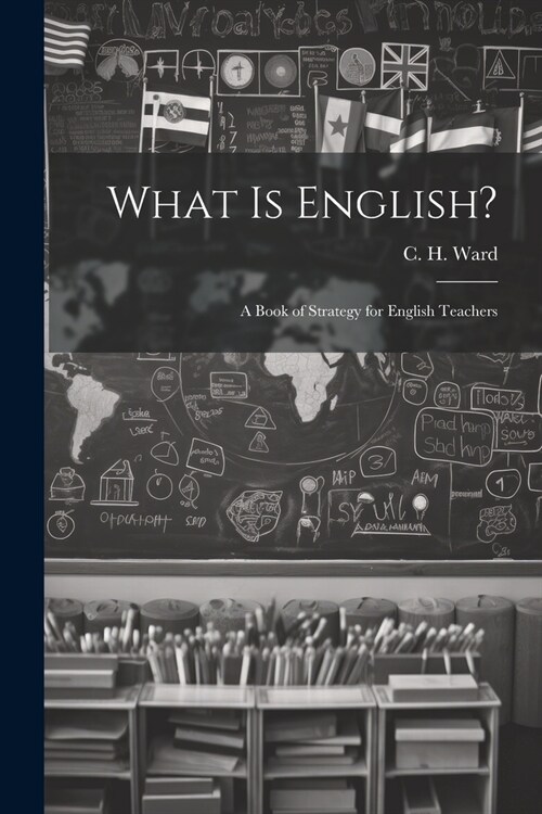What is English?: A Book of Strategy for English Teachers (Paperback)