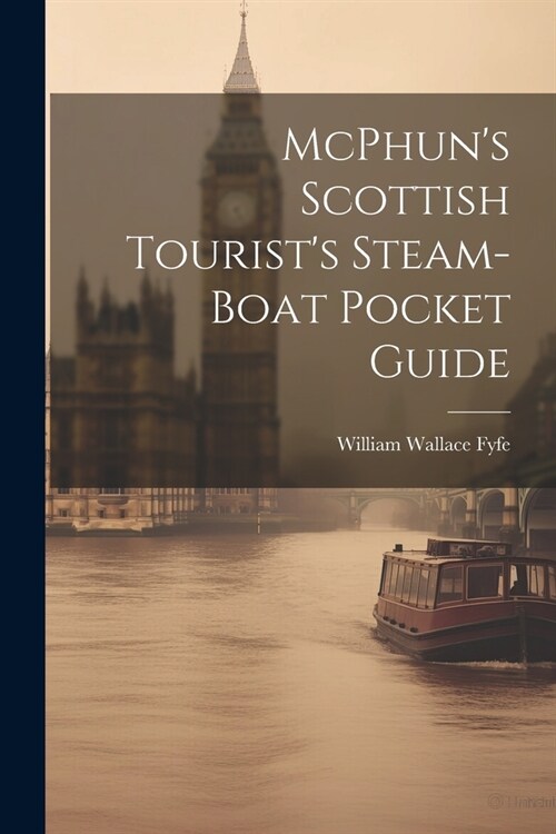 McPhuns Scottish Tourists Steam-Boat Pocket Guide (Paperback)