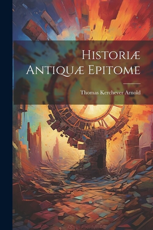 Histori?Antiqu?Epitome (Paperback)