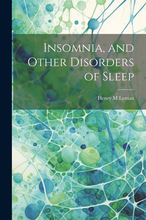 Insomnia, and Other Disorders of Sleep (Paperback)