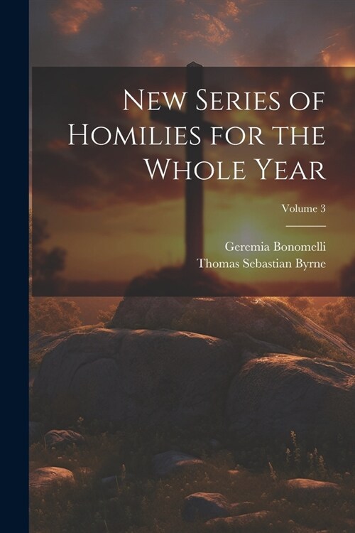 New Series of Homilies for the Whole Year; Volume 3 (Paperback)