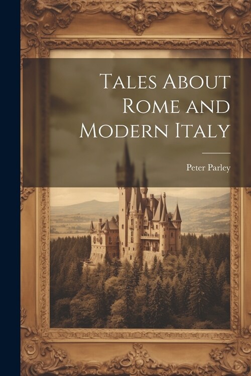 Tales About Rome and Modern Italy (Paperback)