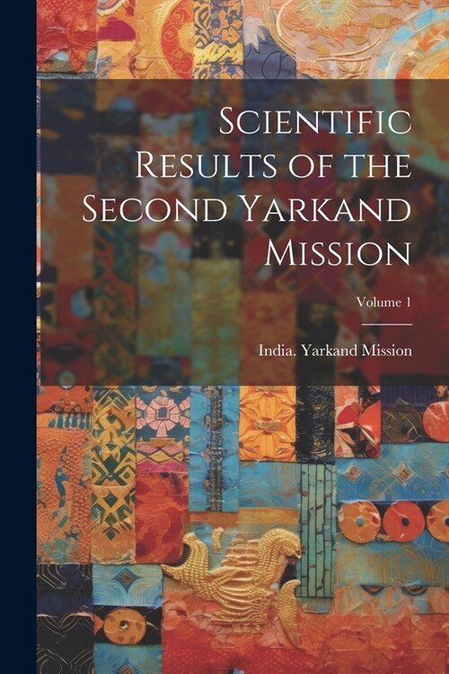 Scientific Results of the Second Yarkand Mission; Volume 1 (Paperback)
