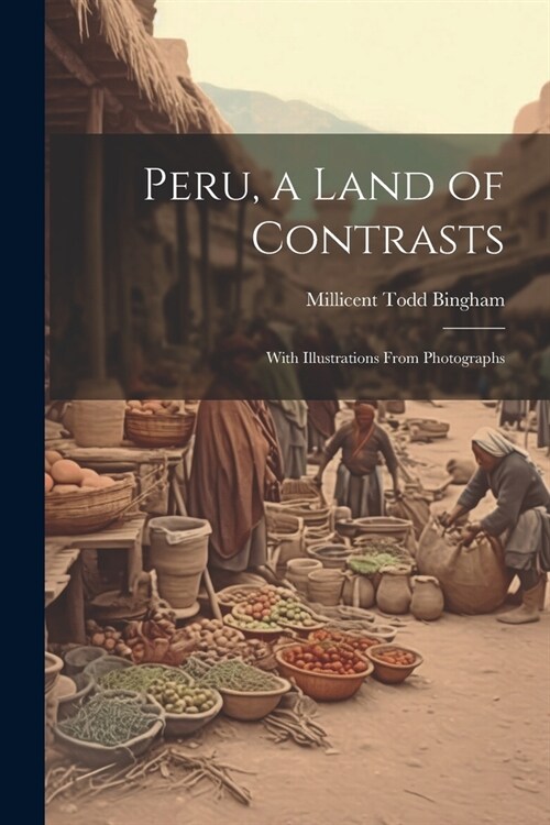 Peru, a Land of Contrasts: With Illustrations From Photographs (Paperback)