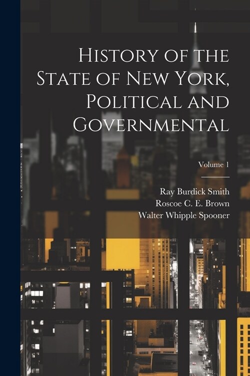 History of the State of New York, Political and Governmental; Volume 1 (Paperback)