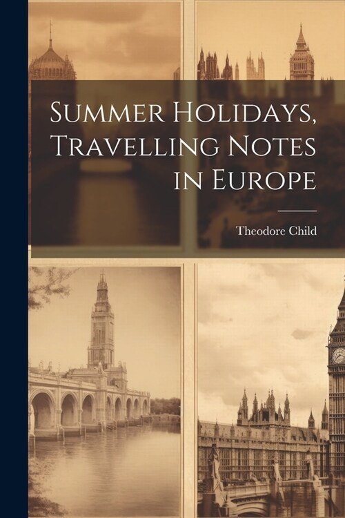 Summer Holidays, Travelling Notes in Europe (Paperback)