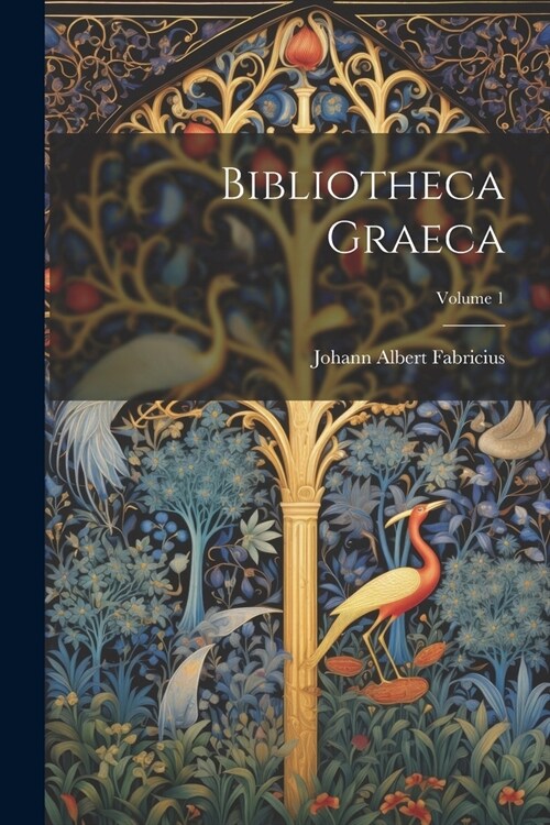 Bibliotheca Graeca; Volume 1 (Paperback)