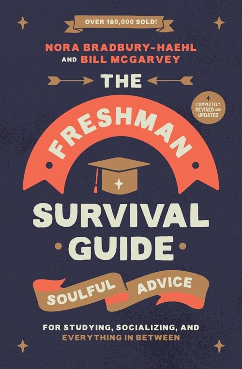 The Freshman Survival Guide: Soulful Advice for Studying, Socializing, and Everything in Between (Paperback, Revised)