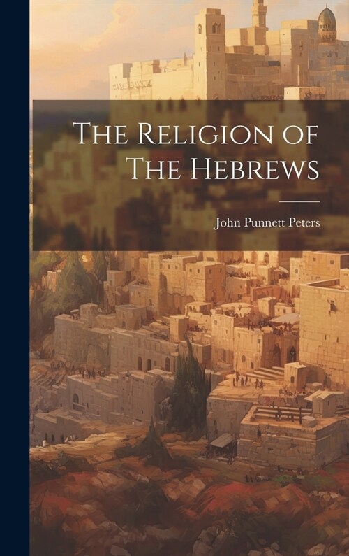 The Religion of The Hebrews (Hardcover)