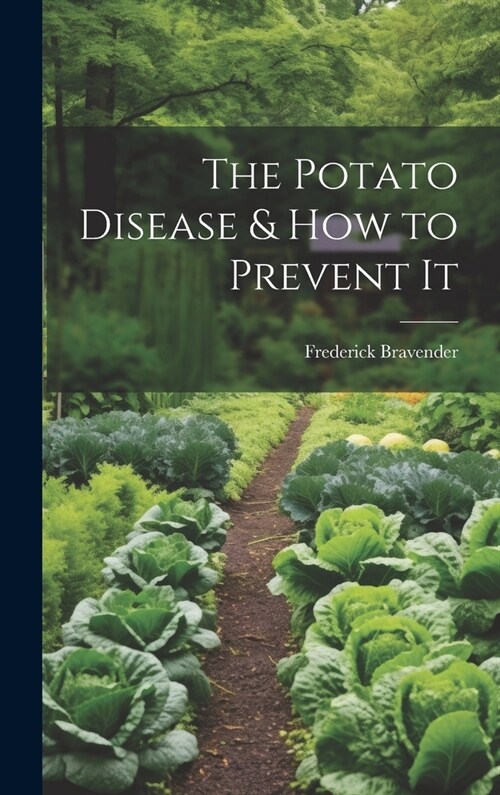 The Potato Disease & How to Prevent It (Hardcover)