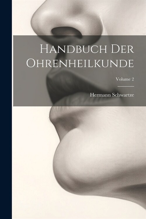 Handbuch Der Ohrenheilkunde; Volume 2 (Paperback)