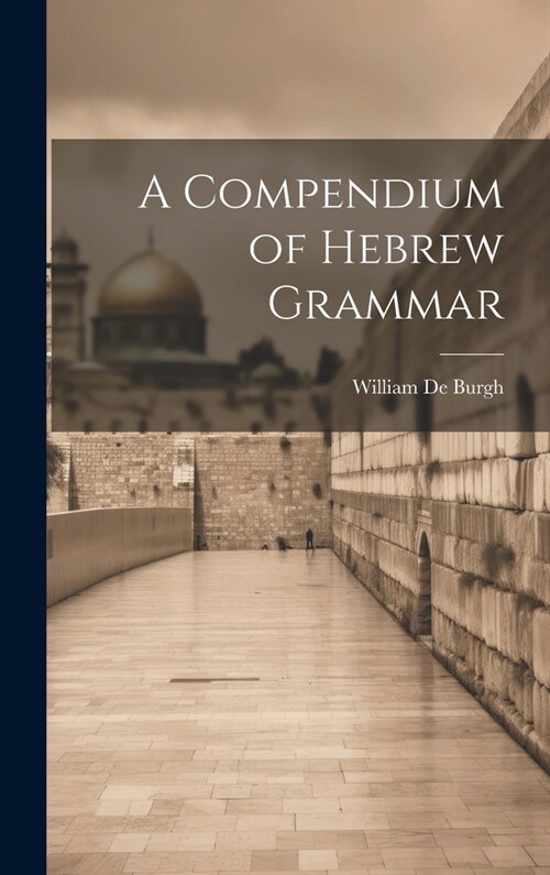 A Compendium of Hebrew Grammar (Hardcover)